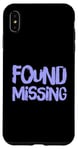 Coque pour iPhone XS Max People Funny Word Citations Two Words Of The Found Missing