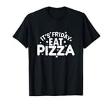 It's Friday Eat Pizza Salami and Cheese T-Shirt