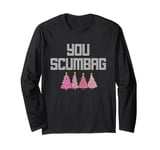 Christmas You Scumbag Maggot Matching Office Party Top Long Sleeve T-Shirt