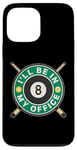 Coque pour iPhone 13 Pro Max Je serai dans mon bureau Joueur de billard Pool 8 Ball