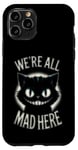 Coque pour iPhone 11 Pro Alice au pays des merveilles – We're All Mad Here Cheshire Cat