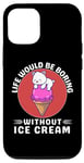 Coque pour iPhone 15 Pro Ours polaire Kawaii La vie serait ennuyeuse sans crème glacée