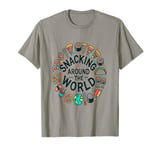 Snacking Around the World Funny Family Vacation Travel T-Shirt