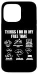 Coque pour iPhone 14 Pro Max Mountain Bike Things I Do In My Free Time Cycling Bicycle