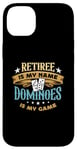 iPhone 14 Plus Retiree Is My Name Dominoes Is My Game Play Domino Dominoes Case