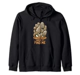 Morel Hunting You Know Where To Find Me Mushroom Hunter Zip Hoodie