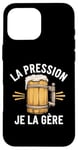 Coque pour iPhone 16 Pro Max La Pression, Je La Gère Humour Bière Apéro Alcool Drôle