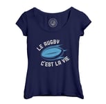 T-Shirt Femme Col Echancré Le Rugby C'est La Vie Sport Xv Ballon Stade France