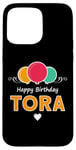 iPhone 15 Pro Max Happy Birthday saying Tora Case