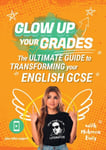 Glow Up Your Grades: The Ultimate Guide to Transforming Your English GCSE