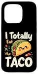 iPhone 15 Pro I Totally Eat The Taco Cute Taco Top Case