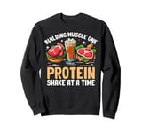 Building Muscle One Protein Shake at a Time Weight Lifting Sweatshirt