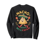 Nacho Average Milkman Day Sweatshirt