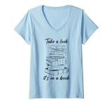 Womens Take a Look it's in a Book – Funny Cute Novel & Reader Quote V-Neck T-Shirt