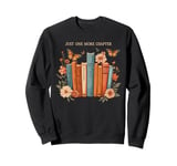 Just One More Chapter Floral Book Lover Reading Sweatshirt