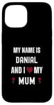 iPhone 15 Danial I Love My Mum Cute Personal Mother's Day Case