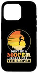 iPhone 16 Pro Don’t be a moper - Bolder Bouldering Rock Climber Case