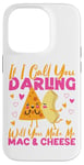 iPhone 14 Pro Mac And Cheese If I Call You Darling Will You Make Me Mac & Case