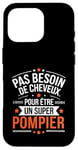 Coque pour iPhone 16 Pro Super Pompier Humour Cadeau Pompier Homme Chauve Pompier