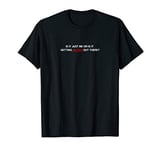 Is It Getting Crazier Out There? Joke Movie Film Quote T-Shirt