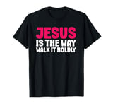 Jesus is the Way Walk It Boldly Religious Motivational Bible T-Shirt