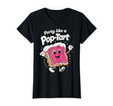 Party Like A Pop-Tart Funny Poptart Kawaii Toaster Pastry T-Shirt