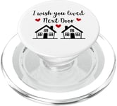 I Wish You Lived Next Door Friend I Wish You Lived Next Door PopSockets PopGrip pour MagSafe