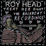 Roy Head  Treat Her Right  The Backbeat Recordings  LP/Vinyl