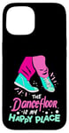 iPhone 15 The Dance Floor Is My Happy Place Shoes Funny Dance Case