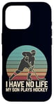 Coque pour iPhone 16 Pro I Have No Life My Son Plays Hockey Rétro Sports Humour