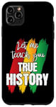 Coque pour iPhone 11 Pro Max Let Me Teach You Real Black History RBG Afro-Américain