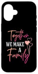 iPhone 16 Together We Make a Family Reunion Vibe Making Memories Match Case