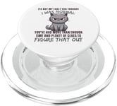 Ce n'est pas ma faute si tu pensais que j'étais normal, drôle, Cat Kitten. PopSockets PopGrip pour MagSafe