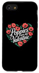 iPhone SE (2020) / 7 / 8 Poppies Are My Valentine Red Poppy Flower Valentines Day Case