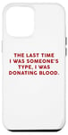 Coque pour iPhone 12 Pro Max Someone's Type Donating Blood – Valentine’s Day Single Humor