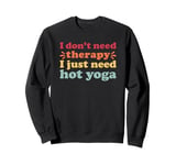 Hot Yoga I Love Hot Yoga for Men and Women Sweatshirt