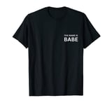 Modern Name Tag The Name is BABE Minimalist Tag BABE T-Shirt