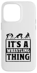 Coque pour iPhone 14 Pro Max C'est Wrestling Thing Grappling Wrestler