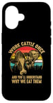 iPhone 16 Work Cattle Once And You'll Understand Why We Eat Them Case