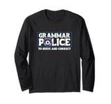 Grammar Police - To Serve And Correct Long Sleeve T-Shirt