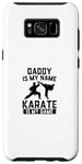 Coque pour Galaxy S8+ Papa est mon nom Le karaté est mon jeu - Karate Daddy