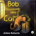 Bob the Boombastic Alley Cat (häftad, eng)