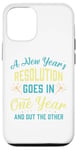 iPhone 12/12 Pro A New Year's resolution goes in one year and out the another Case