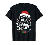 Most Likely To Watch All The Christmas Movies Xmas Family T-Shirt