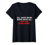 Womens All Gave Some Some Gave All One Had Bone Spurs Funny Humor V-Neck T-Shirt