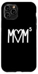 iPhone 11 Pro Mom to the Fifth Power Mother of 5 Five Children Gift Case