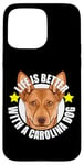 Coque pour iPhone 15 Pro Max Life Is Better With a Carolina Dog Cute Puppy Lover