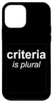 iPhone 12 mini "Criteria Is Plural" Bold and Italic Grammar Humor Case