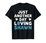 Just Another Day Loving Shawn Vintage Shawn T-Shirt