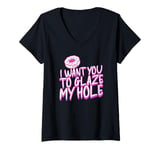 Womens Funny Dirty Adult Humor - I Want You To Glaze My Hole V-Neck T-Shirt